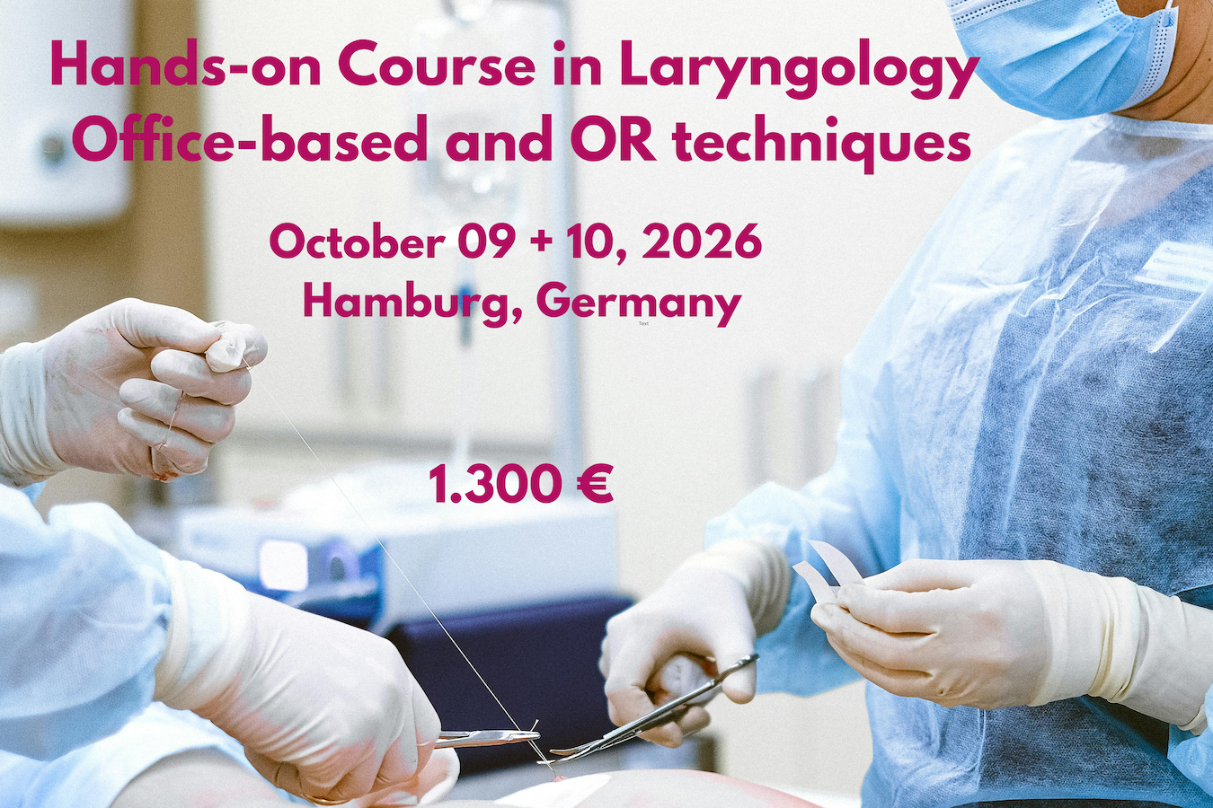 HANDS-ON-COURSE IN LARYNGOLOGY | Office-based and OR techniques | Oct 2026